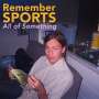 Remember Sports: All Of Something (Limited Edition) (Transparent Caramel Vinyl), LP