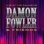 Damon Fowler: Live At The Palladium, CD