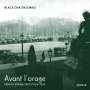 : Black Oak Ensemble - Avant l'orage, CD,CD