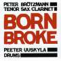 Peter Brötzmann: Born Broke, CD,CD