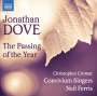 Jonathan Dove: The Passing of the Year für 2 Chöre & Klavier, CD