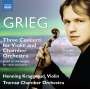 Edvard Grieg: Konzerte für Violine & Kammerorchester Nr.1-3 (nach den Sonaten für Violine & Klavier), CD