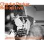 Charlie Parker: Bebop Live, CD,CD