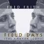 Fred Frith: Field Days (The Amanda Loops), CD
