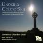 : Cantemus Chamber Choir - Under a Celtic Sky, CD
