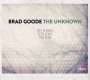 Brad Goode: The Unknown, CD