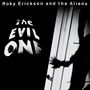 Text: "Roky Erickson and the Aliens", "The Evil One". Schwarze Silhouette vor einer Tür, gruselige Atmosphäre.