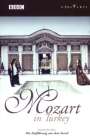 Wolfgang Amadeus Mozart: Mozart in Turkey - Die Entführung aus dem Serail, DVD