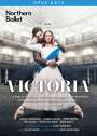 : Northern Ballet: Victoria, DVD