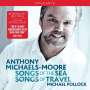 : Anthony Michaels-Moore - Songs of the Sea / Songs of Travel, CD