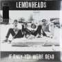 The Lemonheads: If Only You Were Dead, LP,LP