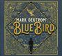 Mark Deutrom: The Blue Bird, CD
