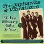 : The Jayhawks & Vibrations: The Story So Far 1955 - 1962, CD,CD