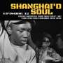 : Shanghai'd Soul: Episode 12, LP