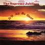 The Supreme Jubilees: It'll All Be Over, CD