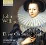 John Wilbye: Madrigale "Draw On Sweet Night", CD