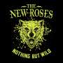 The New Roses: Nothing But Wild (180g), LP