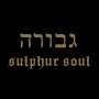 Gevurah: Sulphur Soul, LP