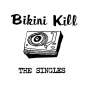 Bikini Kill: The Singles, CD