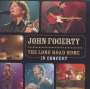 John Fogerty: Long Road Home - In Concert At Wiltern Theatre 2005, CD,CD