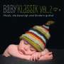 : Baby Klassik II - Musik, die beruhigt und Kindern guttut, CD