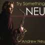 Andrew Neu: Try Something Neu, CD