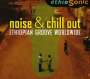 : Noise & Chill Out, CD,CD