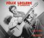 Félix Leclerc: Le Quebecois 1957 - 1962, CD,CD