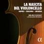 : Bruno Cocset &  Les Basses Reunies - La Nascita del Violoncello (Napoli -  Bologna - Modena), CD,CD
