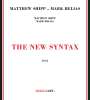 Matthew Shipp & Mark Helias: The New Syntax, CD