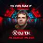 DJ T.H.: The Very Best Of DJ T.H.: His Greatest Hits Ever, CD,CD