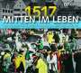 : 1517 - Mitten im Leben, CD