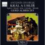 Antonin Dvorak: König und Köhler / Kral A Uhlir (in tschech.Spr.), CD,CD