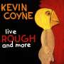 Kevin Coyne: Live Rough And More, CD