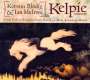 Kerstin Blodig & Ian Melrose: Kelpie - From Celtic Scandinavian Roots To New Acoustic..., CD