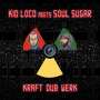 Kid Loco & Soul Sugar: Kraft "Dub" Werk, CD