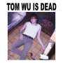 Tom Wu: Tom Wu Is Dead, LP