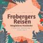 : Magdalena Hasibeder - Frobergers Reisen, CD