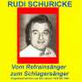 Rudi Schuricke: Vom Refrainsänger zum Schlagersänger, CD,CD