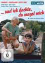 Hannelore Unterberg: ...und ich dachte, du magst mich, DVD