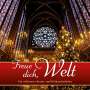 : Freue dich, Welt: Die schönsten Advents- und Weihnachtslieder, CD,CD