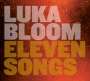 Luka Bloom: Eleven Songs, CD