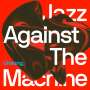 Jazz Against The Machine: Unsung, LP