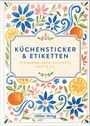 Text: "Küchensticker & Etiketten für Marmeladen, Chutneys, Sirup & Co." Illustration mit Blumen, Orangen, Zitronenscheiben.