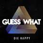 Die Happy: Guess What, CD