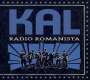 Kal: Radio Romanista (Limited Numbered Edition), LP