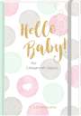 Tina Behrendt: Tagebuch - Hello Baby!, Buch