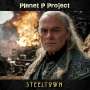 Planet P Project: Steeltown, CD