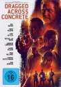 S. Craig Zahler: Dragged Across Concrete, DVD