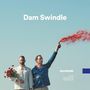 Text: Dam Swindle. Zwei Männer, einer hält rote Blumen, der andere eine rote Rauchfackel in die Luft.